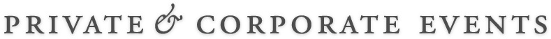 Private and Corporate Events
