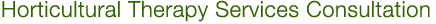 Horticultural Therapy Services Consultation