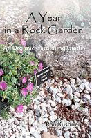 A Year in a Rock Garden: An Organic Gardening Guide