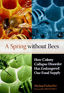 A Spring Without Bees: How Colony Collapse Disorder Has Endangered our Food Supp
