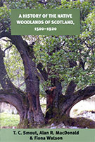 A History of the Native Woodlands of Scotland, 1500–1920